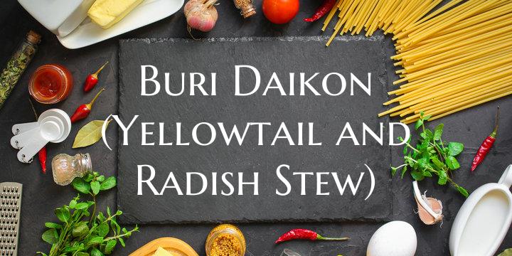Buri Daikon (Yellowtail and ...